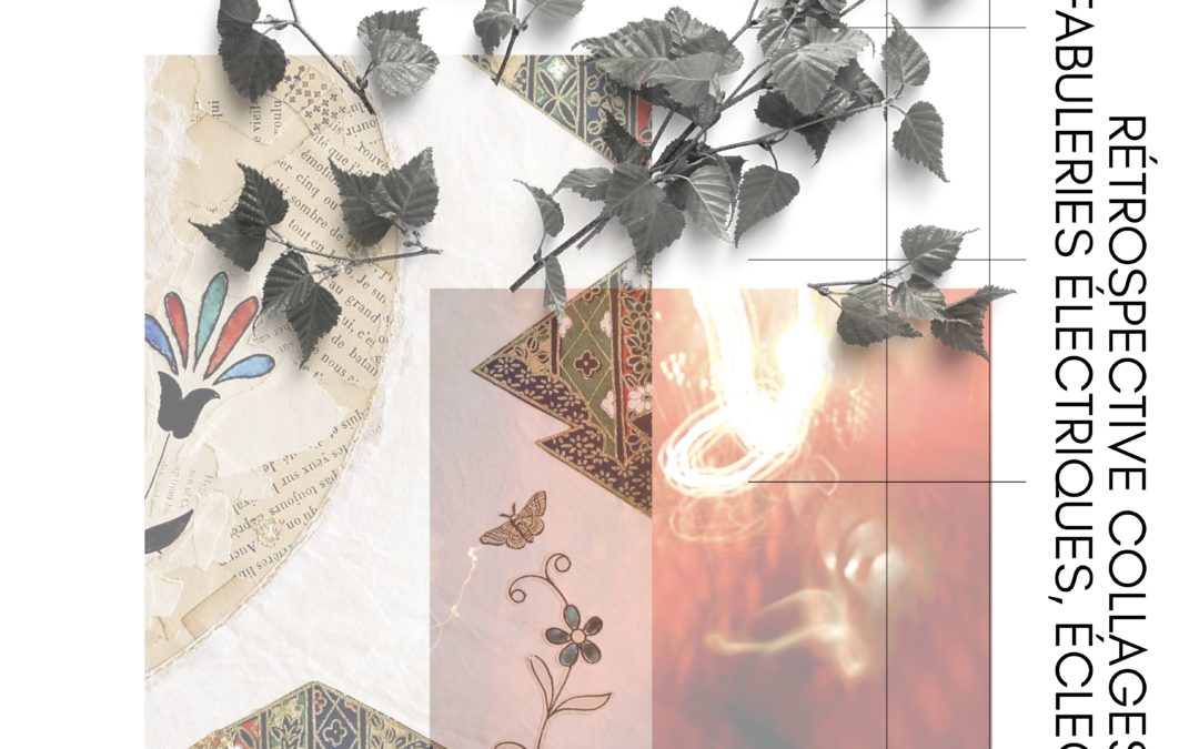 Exposition « Symboles et Mondes Orphiques, Rétrospective collages, fabuleries éclectiques, électriques »