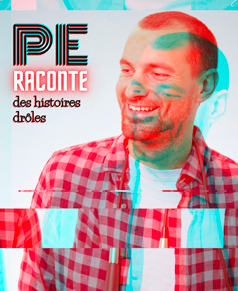 PE RACONTE DES HISTOIRES DRÔLES