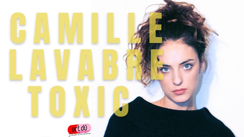 Camille Lavabre dans Toxic