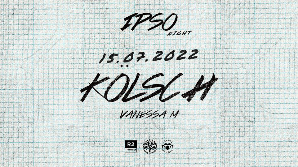 R2 ROOFTOP X TUNNEL OF LOVE X IPSO : KÖLSCH