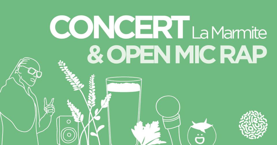 Concert La Marmite + Open Mic Rap | Le Talus Jardin