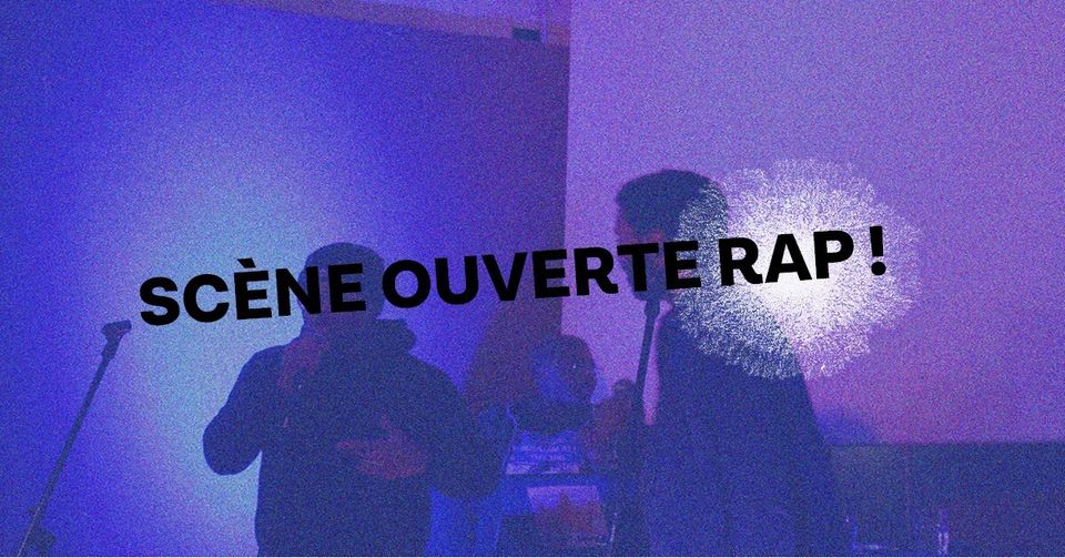 SCENE OUVERTE // RAP SESSION