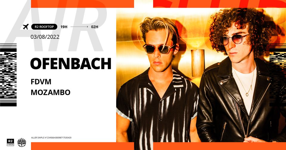 R2 I LE ROOFTOP x AIR CLUB : OFENBACH, FDVM, MOZAMBO