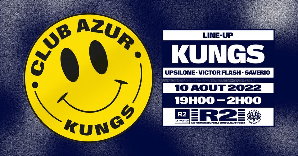 R2 I LE ROOFTOP x CLUB AZUR : KUNGS, VICTOR FLASH, UPSILONE, SAVERIO
