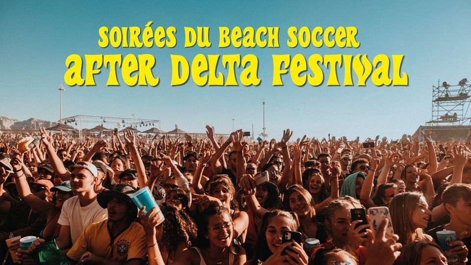 AFTER DELTA FESTIVAL : les soirées du Beach Soccer