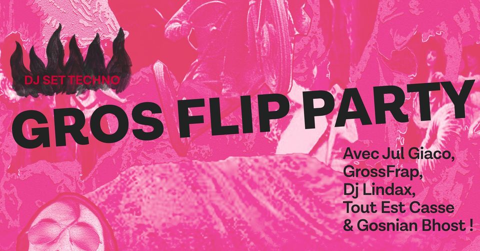 GROS FLIP PARTY