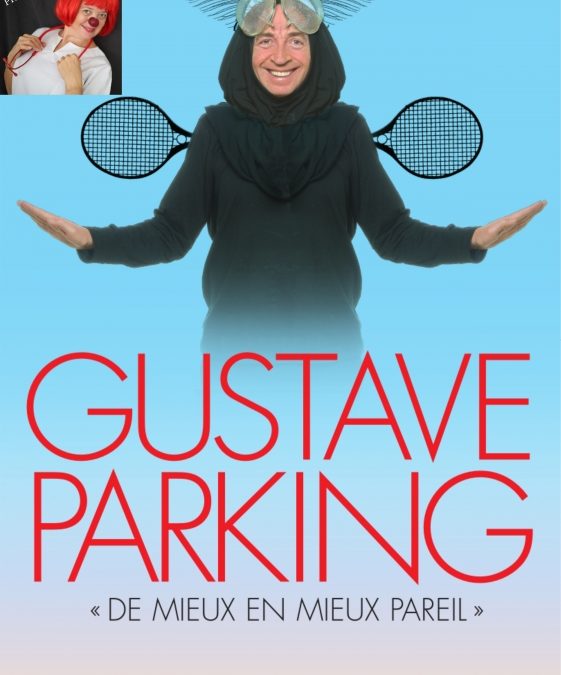 GUSTAVE PARKING DANS « DE MIEUX EN MIEUX PAREIL »