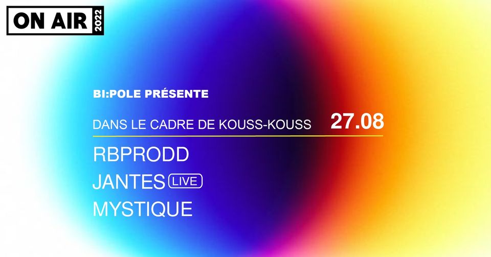 ON AIR x Bi:Pole |  RBPRODD +  JANTES + MYSTIQUE