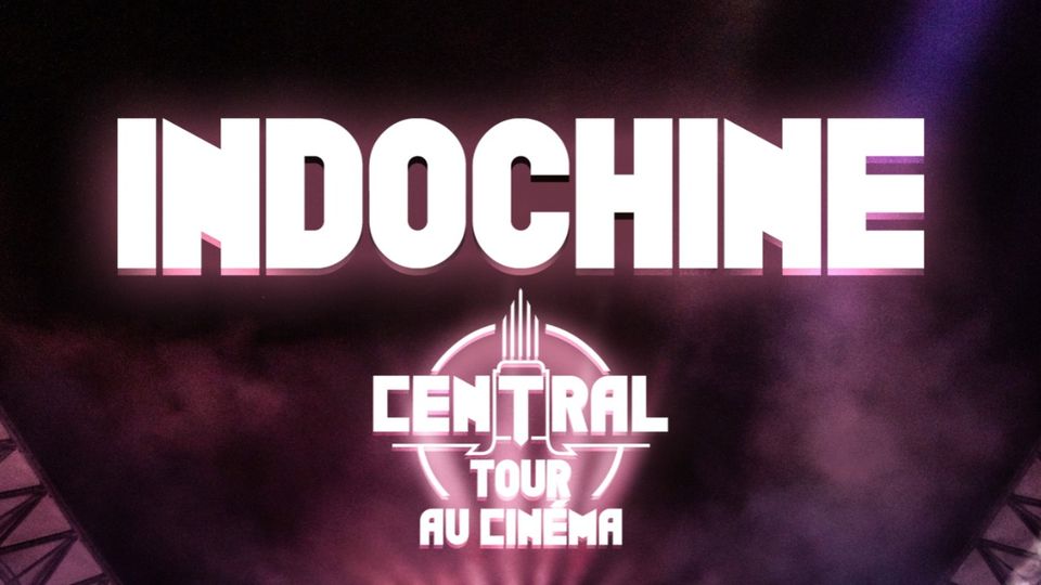 Indochine central tour au cinéma