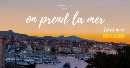 CALABRUN EMBARQUE SUR L&rsquo;ILIENNE AVEC RICARD – Ep.03