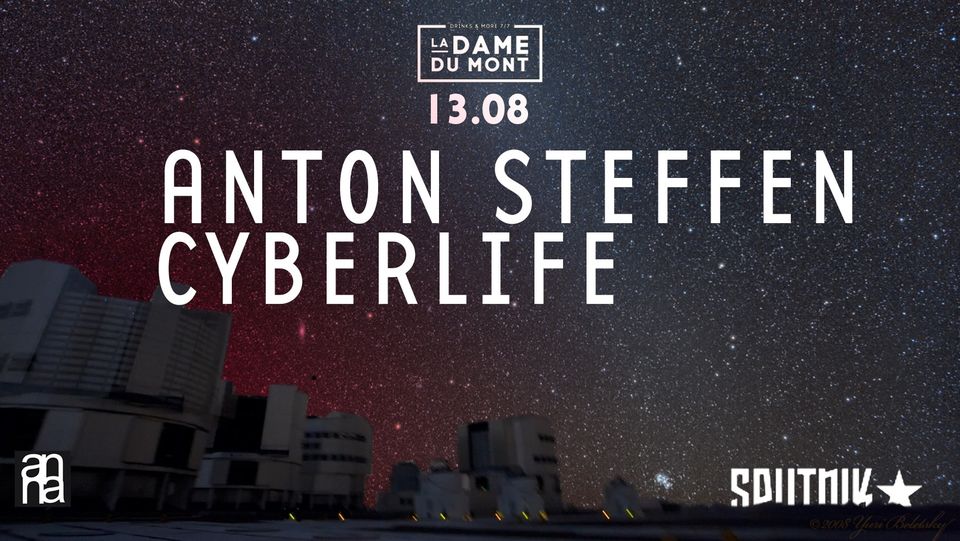 La Dame x Sputnik & Friends : Anton steffen / Cyberlife