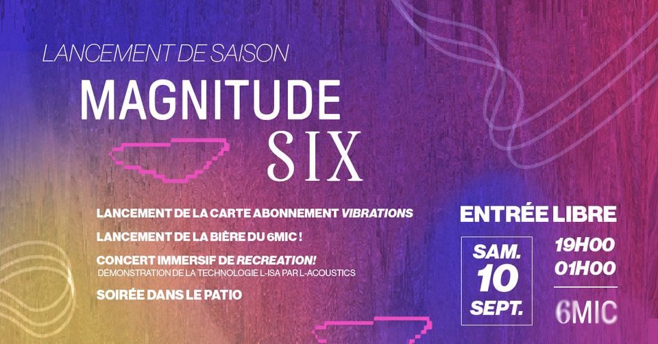LANCEMENT DE SAISON MAGNITUDE SIX | 6MIC
