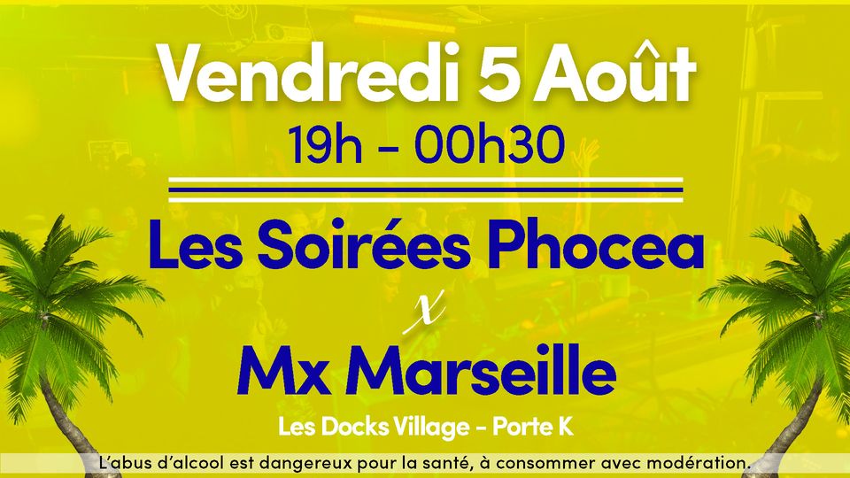Les Soirées Phocea au Mx Marseille !