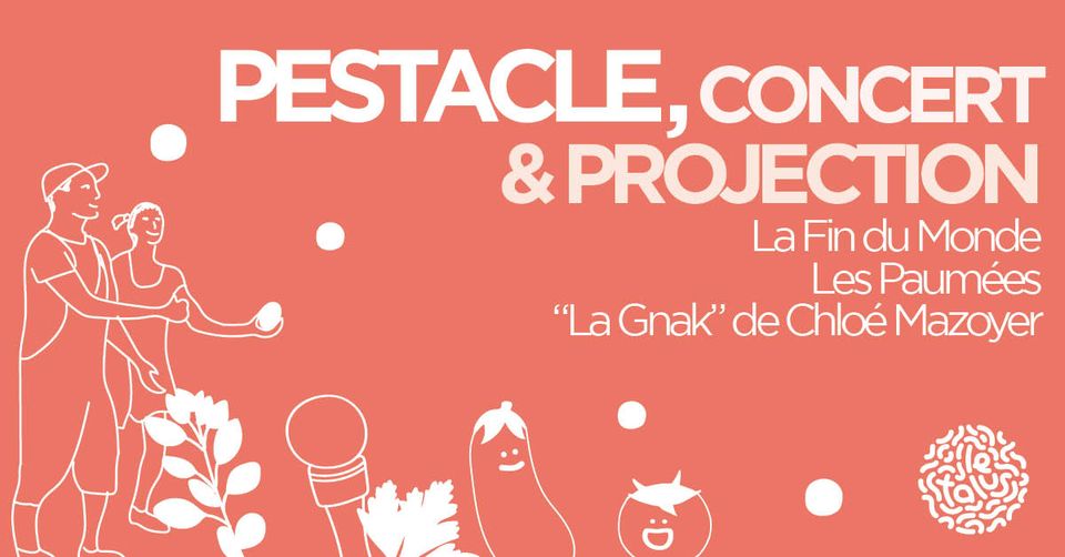 Pestacle & Projection + concert | Le Talus Jardin