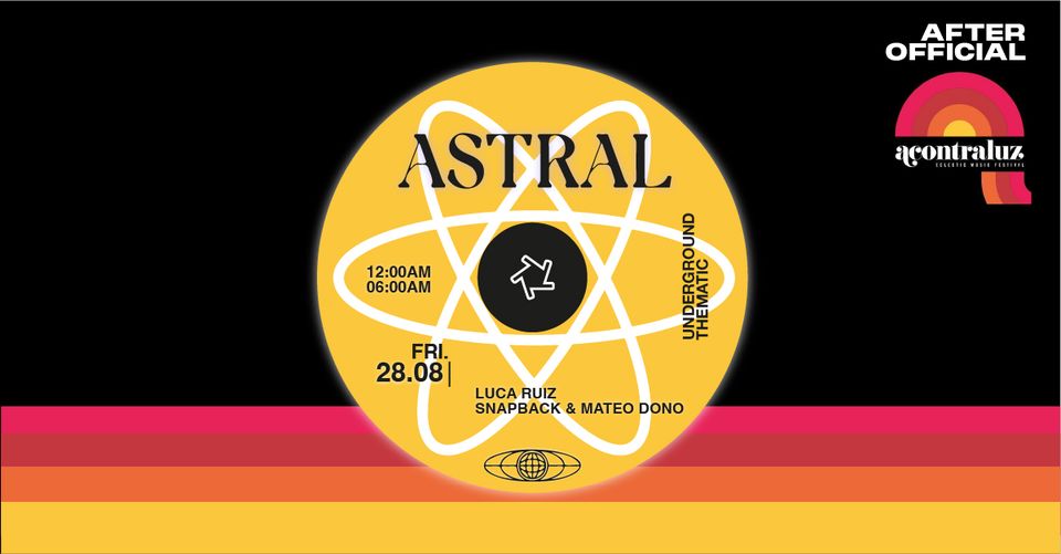 ASTRAL : After officiel Acontraluz – Luca Ruiz & Snapback & Mateo Dono