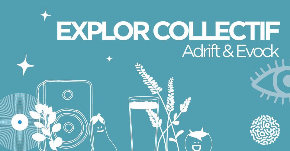 Soirée Explor Collectif (House, Tech-house) | Le Talus Jardin