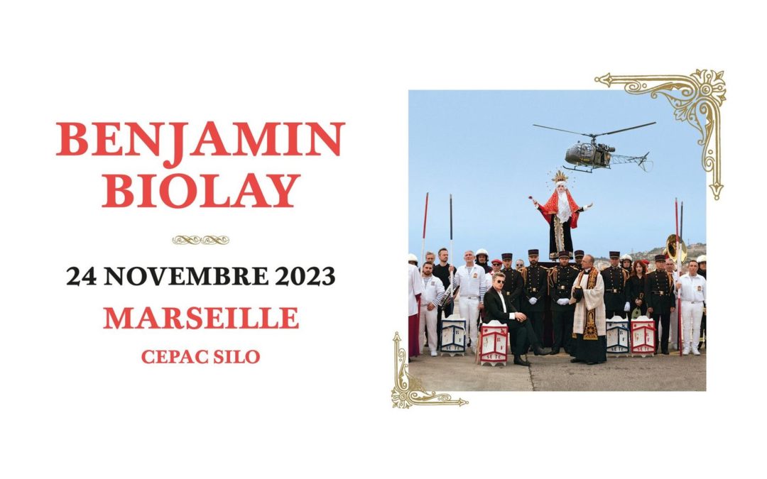 BENJAMIN BIOLAY •  MARSEILLE • LE CEPAC SILO • 24 NOVEMBRE 2023