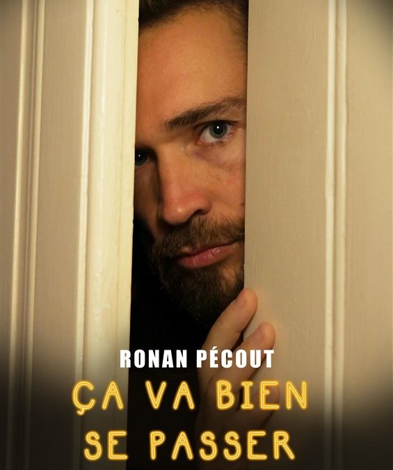 Soirée one-man-show – RONAN PECOUT dans CA VA BIEN SE PASSER !