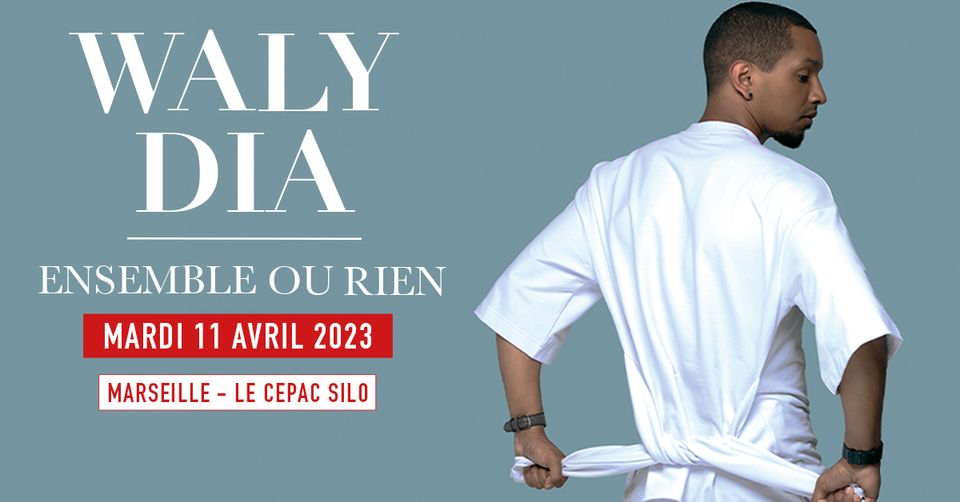 WALY DIA – MARSEILLE – LE CEPAC SILO – 11 AVRIL 2023
