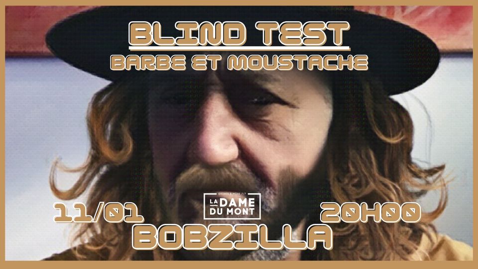 LE BLIND TEST DE LA DAME X BOBZILLA