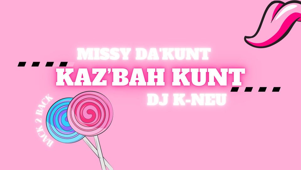 KAZ&rsquo;BAH KUNT au Makeda – Missy Da&rsquo;Kunt & DJ K-Neu