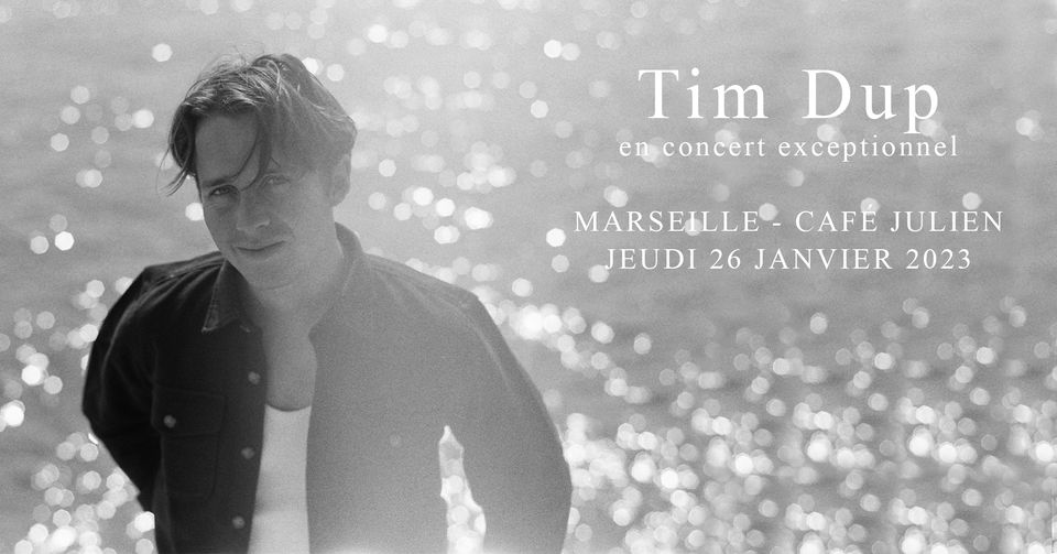 TIM DUP – MARSEILLE – CAFÉ JULIEN – 26 JANVIER 2023
