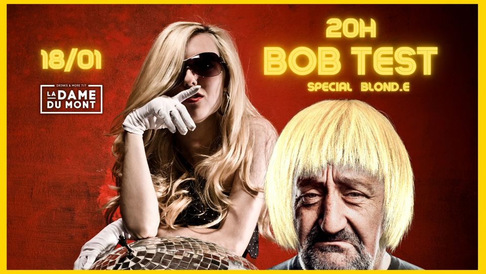 BOB TEST – SPECIAL BLOND.E – LA DAME DU MONT