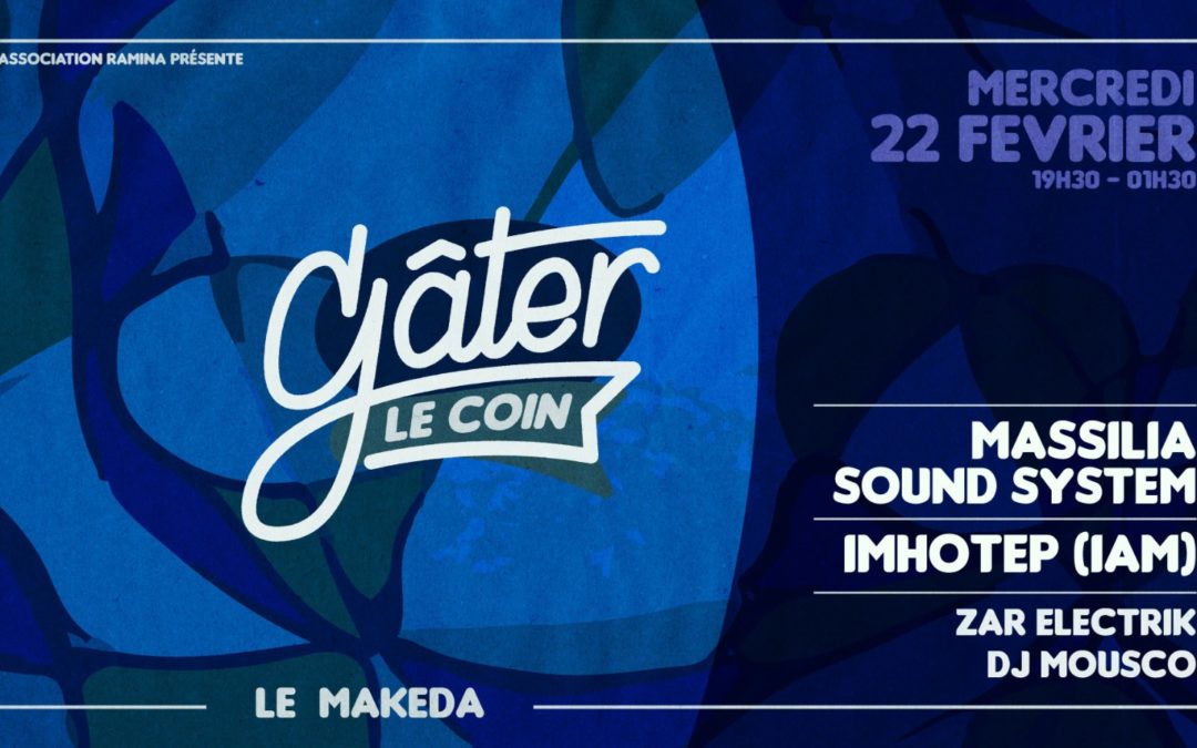 Ramina = Gâter Le Coin #1 avec Massilia Sound System, Imhotep (IAM), Zar Electrik & Dj Mousco