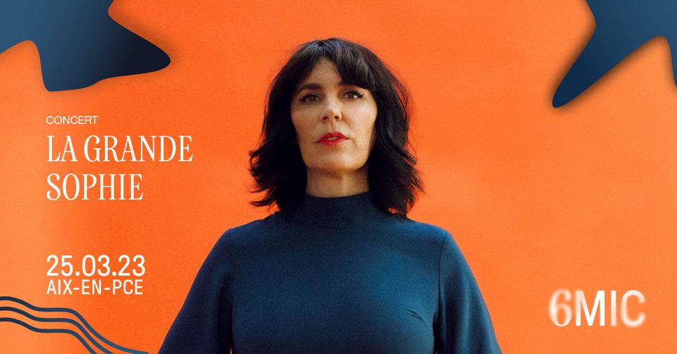 LA GRANDE SOPHIE | 6MIC, Aix-en-Provence