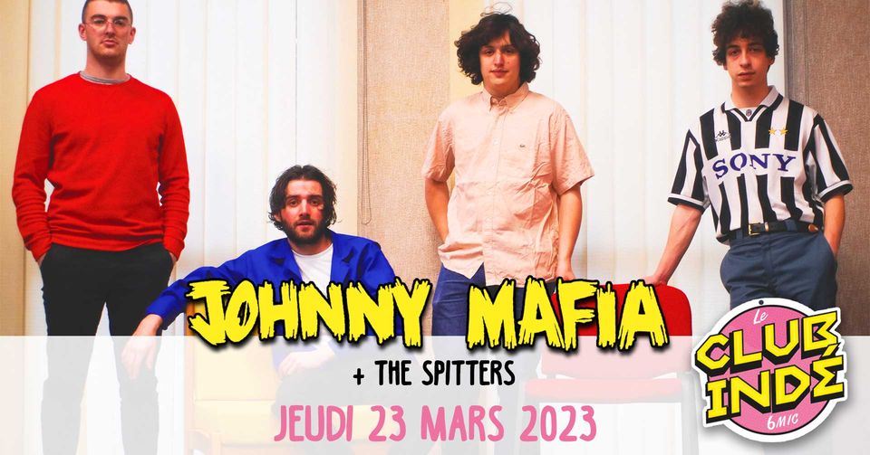 LE CLUB INDÉ // JOHNNY MAFIA + THE SPITTERS