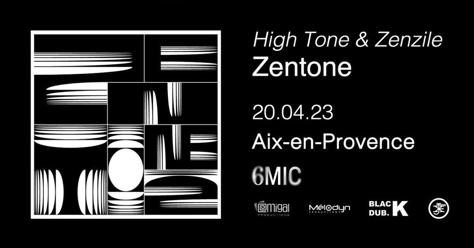 ZENTONE (HIGH TONE & ZENZILE) I 6MIC, Aix-en-Provence