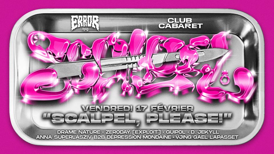 17.02 | “Scalpel, Please !” w/ Drame Nature & more | #CC x ERROR.tpg