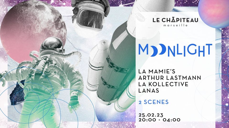Moonlight – w/ La Mamie&rsquo;s, Arthur Lastmann, La Kollective & Lanas