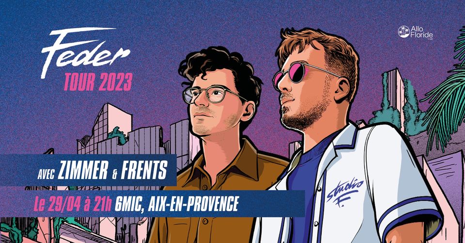 FEDER + Zimmer + Frents • 6MIC, Aix-en-Provence