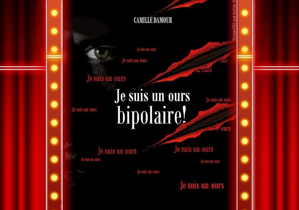 Seul en scène – Je suis un ours Bipolaire