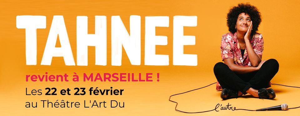 TAHNEE – en spectacle à Marseille ! !
