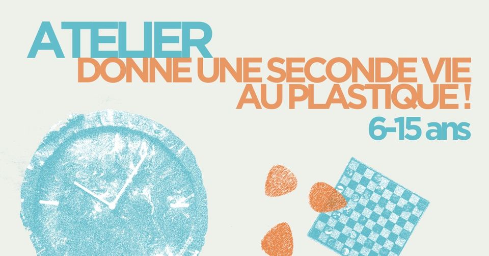 Atelier 6-15 ans : Donne une seconde vie au plastique ! | Autrement Plastique (Talus Village)