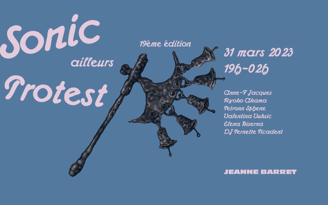 SONIC PROTEST MARSEILLE, 31 MARS, chez Jeanne Barret,