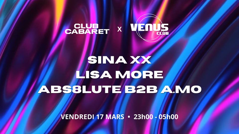 17/03 | Vénus Club DJs, Sina XX & Lisa M.O.R.E. | Vénus Club