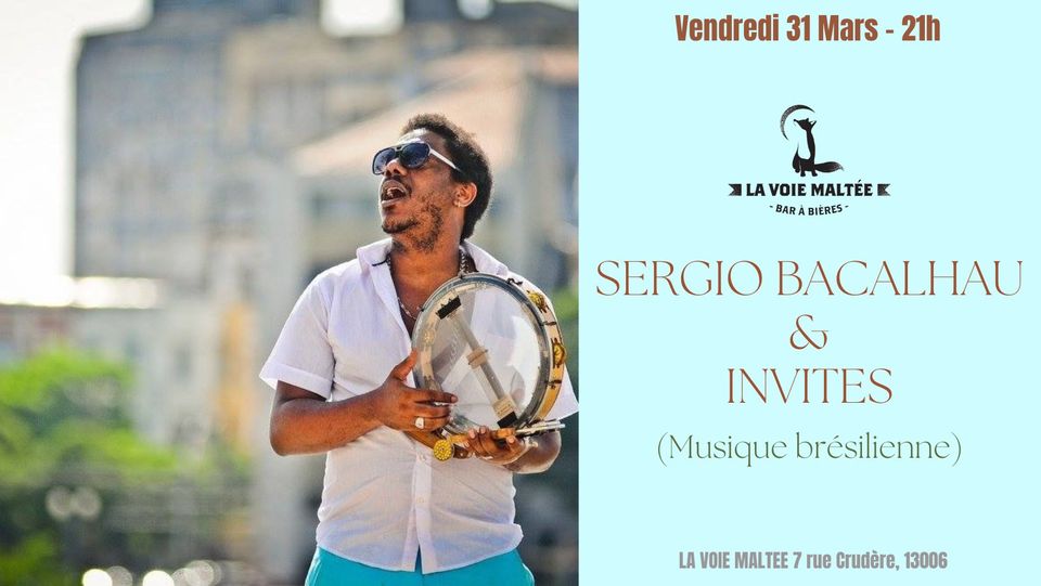 SERGIO BACALHAU+GUESTS (Live musique brésilienne)