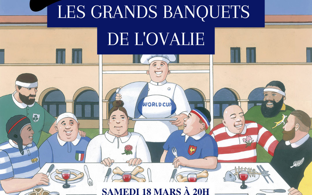 Les grands banquets de l&rsquo;Ovalie