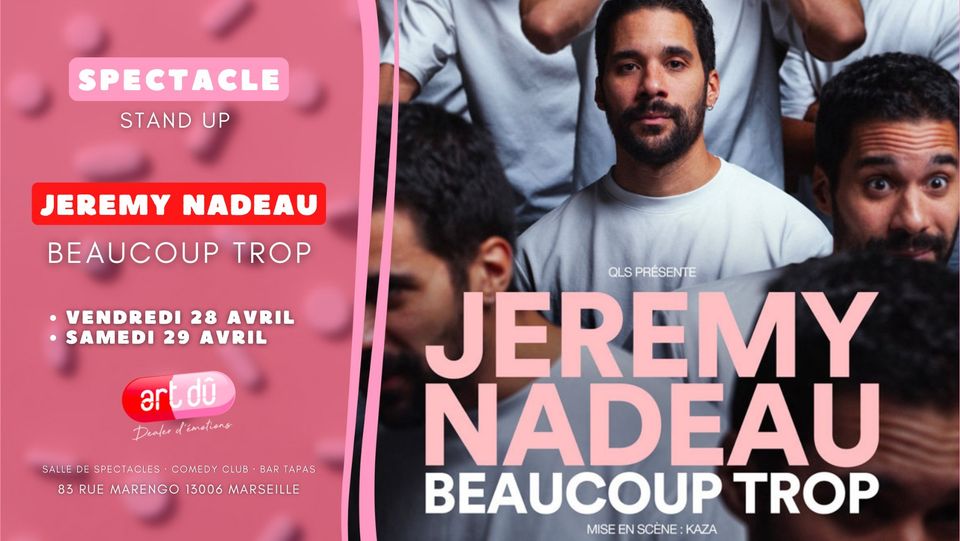 [STAND UP ] Jeremy Nadeau dans « Beaucoup trop »