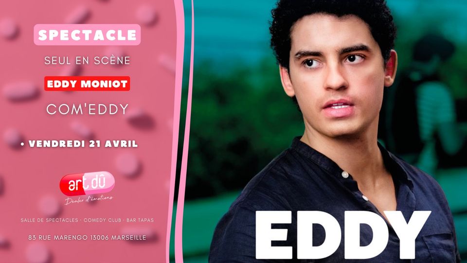 [SEUL EN SCÈNE ] Eddy Moniot dans « Com&rsquo;Eddy »