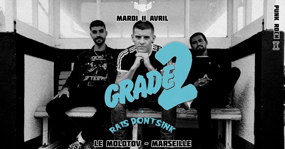 GRADE 2 (Punk Rock, UK) + RATS DON’T SINK • Le Molotov, Marseille