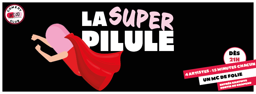 La Super Pilule  – Comedy club (entrée libre)