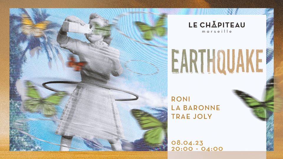 EARTHQUAKE – w/ RONI, La Baronne & Trae Joly