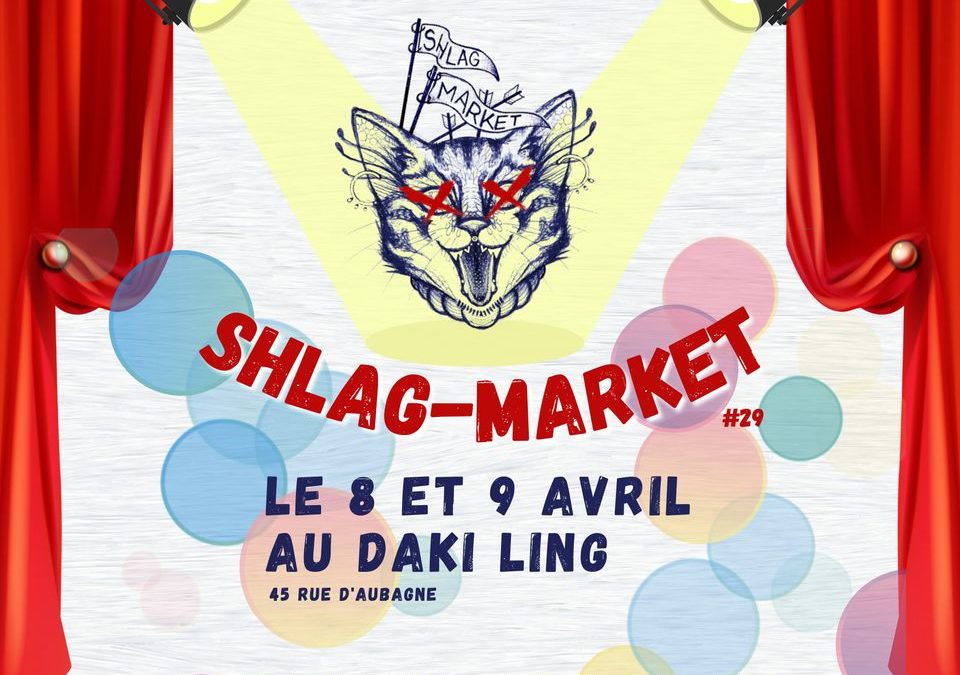 Shlag market #29 au Daki Ling / + de 60 stands