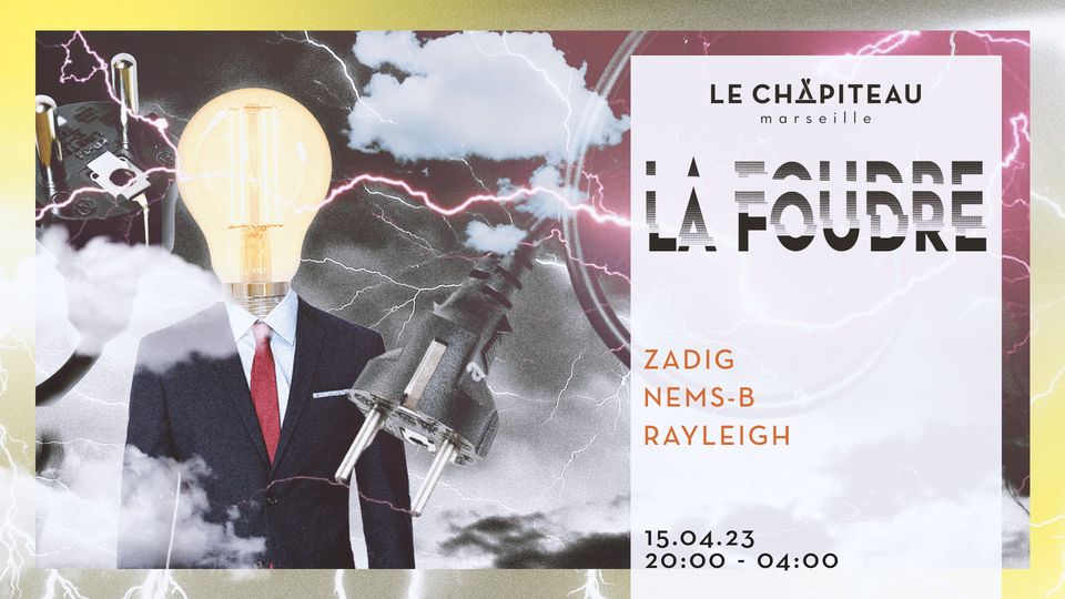 La Foudre – w/ Zadig, Nems-B & Rayleigh