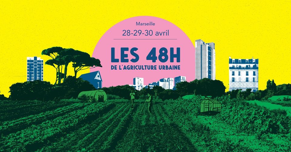 Les 48 heures de l&rsquo;agriculture urbaine à Marseille 2023