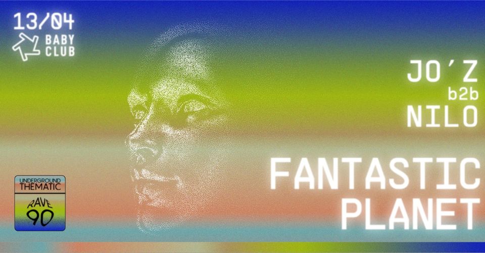 FANTASTIC PLANET : Jo&rsquo;Z b2b Nilo